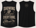 Showing Up Changes Everything Muscle Tank