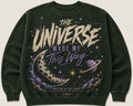 The Universe Made Me This Way Crewneck
