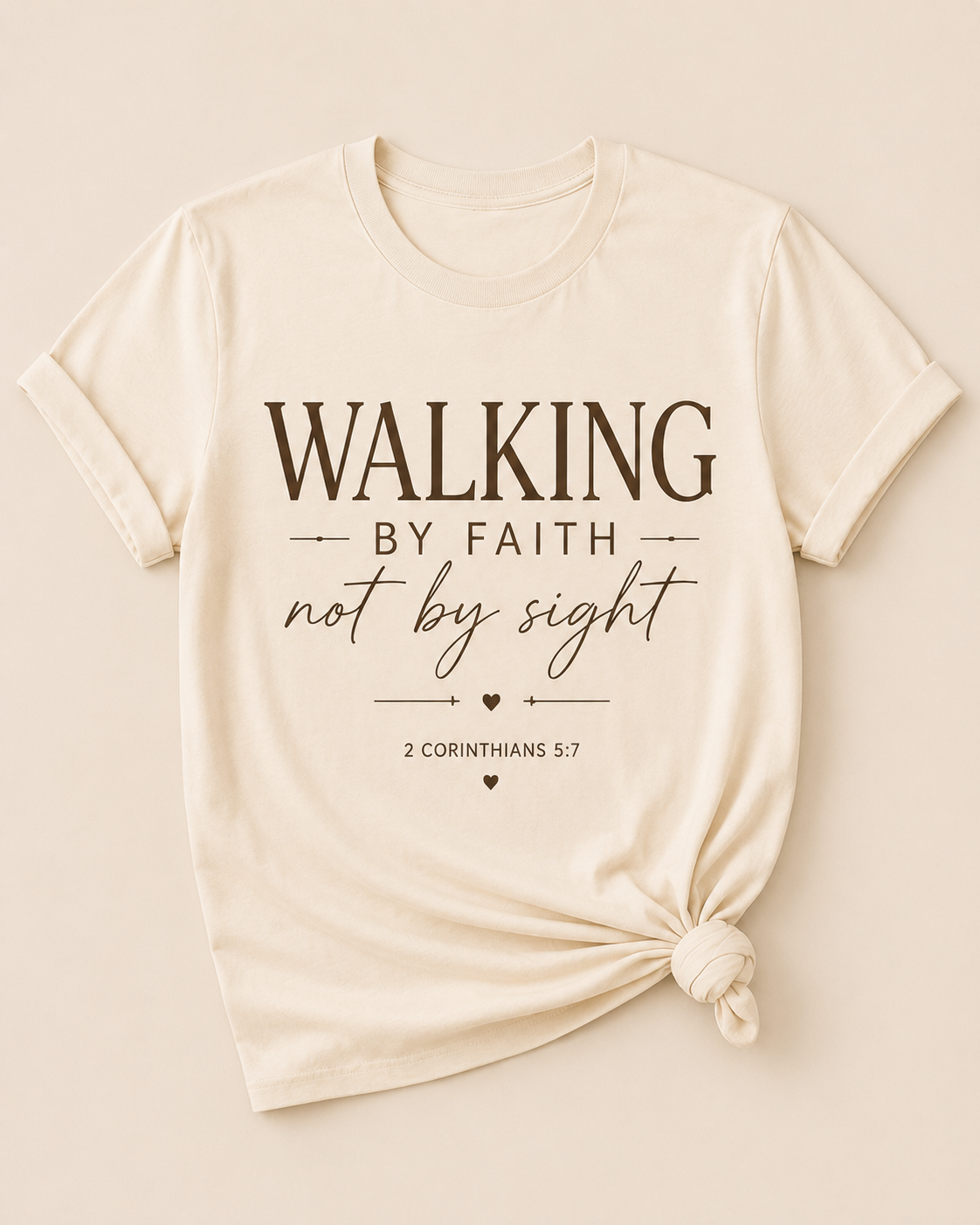 Walking by Faith, not by Sight Tshirt