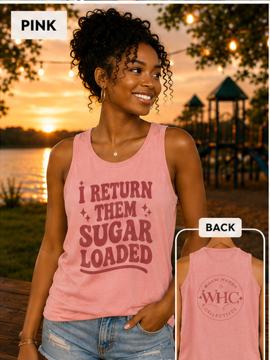 I Return Them Sugar Loaded Tank
